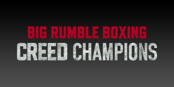 Big Rumble Boxing: Creed Champions, el juego de Rocky Balboa y Adonis Creed que necesitas