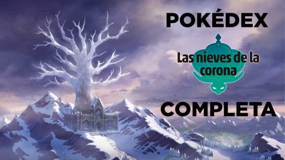 Pokédex completa de Las Nieves de la Corona en Pokémon Espada y Escudo