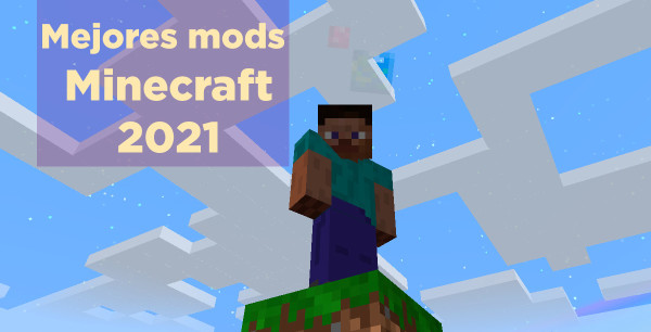 Minecraft: Los 9 mejores mods en 2021 que tienes que tener para disfrutar del juego