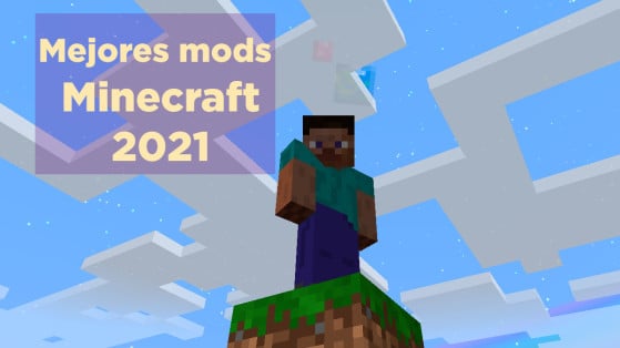 Minecraft: Los 9 mejores mods en 2021 que tienes que tener para disfrutar del juego